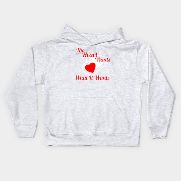 The Hearts Wants What It Wants Kids Hoodie by theenvyofyourfriends